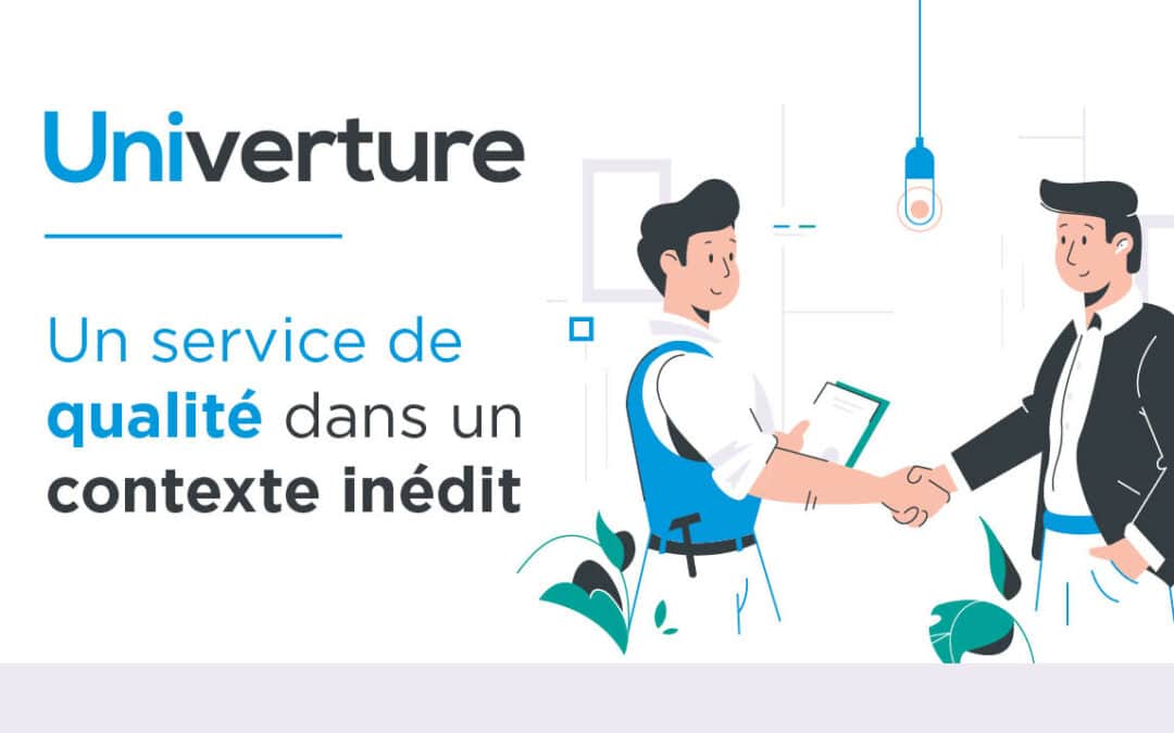 Univerture : un service de qualité dans un contexte inédit